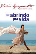 Ler Se abrindo pra vida, do autor Zibia Gasparetto