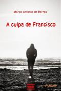 Ler A culpa de Francisco, do autor Marco Antonio de Barros