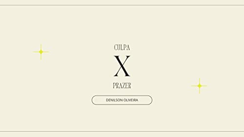 Ler Culpa x prazer, do autor Denilson oliveira