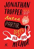 Ler Antes de partir desta pra uma melhor, do autor Jonathan Tropper