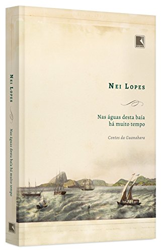 Ler Nas águas desta baía há muito tempo, do autor Nei Lopes