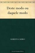 Ler Deste modo ou daquele modo, do autor Alberto Caeiro Ler Deste modo ou daquele modo, do autor Alberto Caeiro