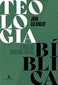 Ler Teologia Bíblica: o Deus das Escrituras cristãs, do autor John Goldingay
