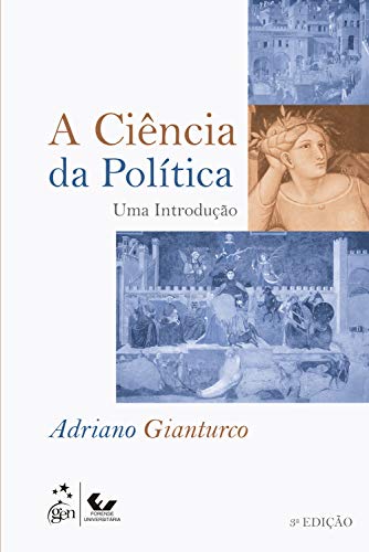 Ler A Ciência da Política - Uma Introdução, do autor Adriano GIANTURCO