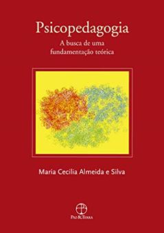 Psicopedagogia, do autor Maria Cecilia Almeida e Silva