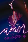 Ler Amor na escuridão, do autor Laura Kaye