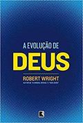 Ler A evolução de Deus, do autor Robert Wright