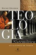 Ler Teologia sistemática ao alcance de todos, do autor Wayne Grudem