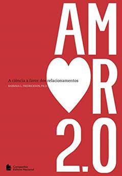 Amor 2.0: A ciência a favor dos relacionamentos, do autor Barbara Fredrickson