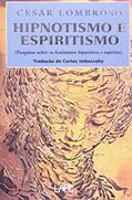 Ler Hipnotismo e Espiritismo, do autor Cesar Lombroso Ler Hipnotismo e Espiritismo, do autor Cesar Lombroso