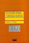 Ler Escravidão antiga e ideologia moderna, do autor Moises I. Finley