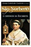 Ler São Norberto - O Defensor da Eucaristia, do autor Cônego Godofredo Chantrain