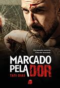 Ler Marcado Pela dor: Um Passado Sombrio. Uma dor Incrível: Volume 1, do autor Tati Dias