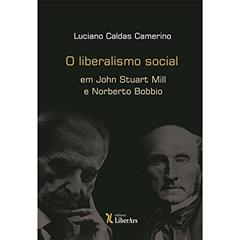 Liberalismo Social Em John Stuart Mill E Norberto Bobbio, O, do autor Luciano Caldas Camerino
