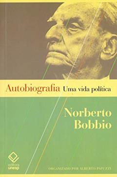 Autobiografia: Uma vida política, do autor Norberto Bobbio