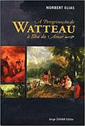 Ler A Peregrinação De Watteau À Ilha Do Amor, do autor Norbert Elias Ler A Peregrinação De Watteau À Ilha Do Amor, do autor Norbert Elias