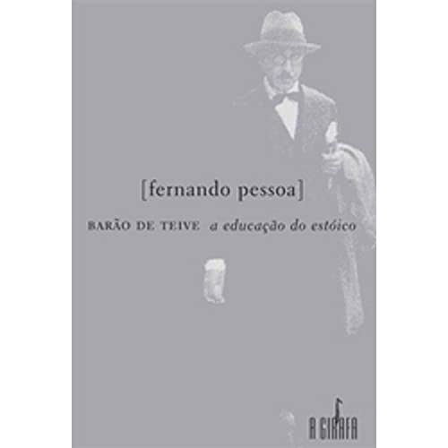 Ler A Educação do Estoico. Barão de Teive, do autor Fernando Pessoa