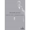 Ler A Educação do Estoico. Barão de Teive, do autor Fernando Pessoa Ler A Educação do Estoico. Barão de Teive, do autor Fernando Pessoa