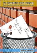 Ler Os Convidados Eram Indignos, do autor Robson Brumatti