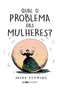 Ler Qual o Problema das Mulheres?, do autor Jacky Fleming Ler Qual o Problema das Mulheres?, do autor Jacky Fleming