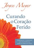 Ler Curando o Coração Ferido, do autor Joyce Meyer
