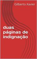 Ler duas páginas de indignação, do autor Gilberto Xavier