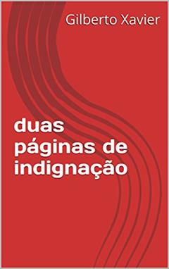 duas páginas de indignação, do autor Gilberto Xavier