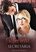 Ler Minha Secreta Secretária, do autor Ângela Maria