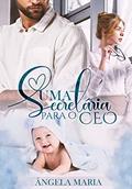 Ler Uma Secretária para o CEO, do autor Ângela Maria