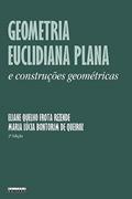Ler Geometria euclidiana plana e construções geométricas, do autor Eliane Quelho F. Rezende