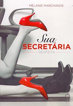 Sua Secretária, do autor Melanie Marchande