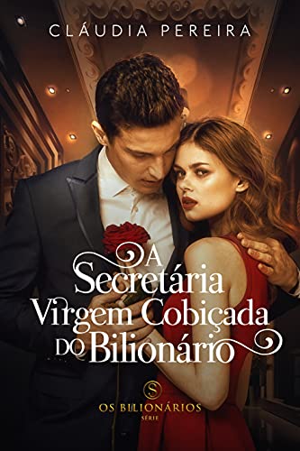 Ler A secretária Virgem cobiçada do Bilionário (Os Bilionários), do autor Cláudia Pereira