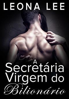 Secretária Virgem do Bilionário (Série Bilionários Chekov #1), do autor Leona Lee