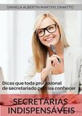 Ler Secretarias Indispensaveis, do autor Daniela Zanatto