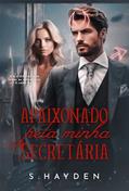 Ler Apaixonado Pela Minha Secretária, do autor S. Hayden