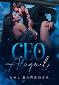 Ler CEO de Aluguel: Trilogia Contrato de Amor - Irmãos West (Livro 1), do autor Val Barboza Ler CEO de Aluguel: Trilogia Contrato de Amor - Irmãos West (Livro 1), do autor Val Barboza