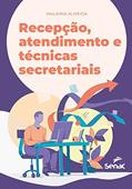 Ler Recepção, atendimento e técnicas secretariais, do autor Walkiria Almeida