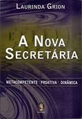 Ler Nova secretária, A, do autor Laurinda Grion Ler Nova secretária, A, do autor Laurinda Grion