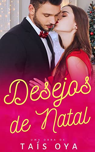 Ler Desejos de Natal (Loucamente Apaixonados Livro 1), do autor Taís Oya