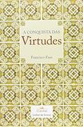 Ler A Conquista das Virtudes, do autor Francisco Faus