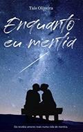 Ler Enquanto eu mentia, do autor Tais Oliveira Ler Enquanto eu mentia, do autor Tais Oliveira
