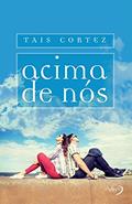 Ler ACIMA DE NOS, do autor Tais Cortez