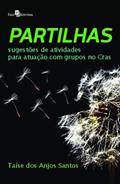 Ler Partilhas: Sugestões de Atividades Para Atuação com Grupos no CRAS, do autor Taíse dos Anjos Santos Ler Partilhas: Sugestões de Atividades Para Atuação com Grupos no CRAS, do autor Taíse dos Anjos Santos