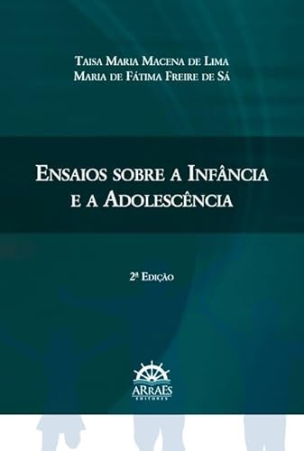 Ler Ensaios Sobre a Infância e a Adolescência, do autor Taisa Maria Macena de Lima; Maria de Fátima Freire de Sá