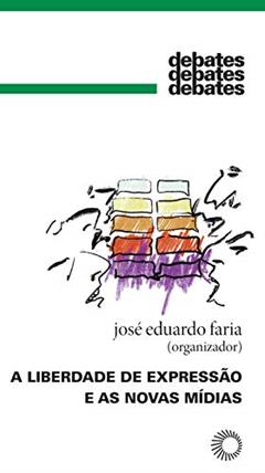 A Liberdade de expressão e as novas mídias, do autor Mariana Giorgetti Valente; Taís Gasparian; Júnior; Ronaldo Porto Macedo