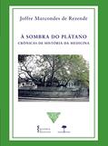 Ler À sombra do Plátano: crônicas de história da medicina, do autor Joffre Marcondes de Rezende Ler À sombra do Plátano: crônicas de história da medicina, do autor Joffre Marcondes de Rezende