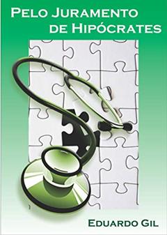 PELO JURAMENTO DE HIPÓCRATES, do autor EDUARDO GIL