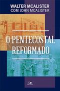 Ler Pentecostal Reformado, o, do autor Walter McAlister e John McAlister Ler Pentecostal Reformado, o, do autor Walter McAlister e John McAlister