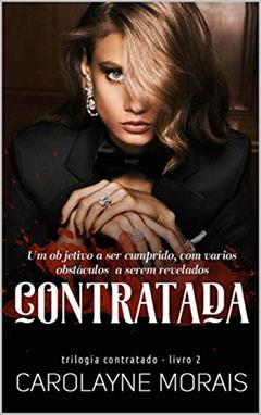 Contratada: Trilogia Contrato - livro 2, do autor Carolayne Morais