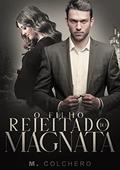 Ler O FILHO REJEITADO DO MAGNATA, do autor M. Colchero